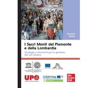 I sacri monti del Piemonte e della Lombardia. Strategie e strumenti per la...