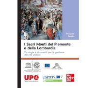 I sacri monti del Piemonte e della Lombardia. Strategie e strumenti per la...