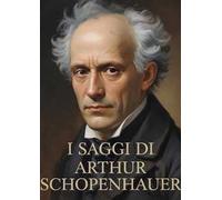 I saggi di Arthur Schopenhauer