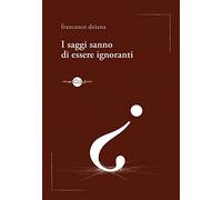 I saggi sanno di essere ignoranti