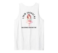 I Said Excuse Me Ballerine possono scoreggiare troppo divertente ballerina Canotta