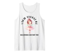 I Said Excuse Me Ballerine possono scoreggiare troppo divertente ballerina Canotta