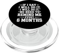 I Said I'll Do It No Need To Remind Me Every 6 Months - PopSockets PopGrip per MagSafe