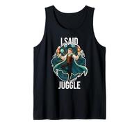I Said Juggle Cute Acrobatic Juggler Balance Trucks Canotta