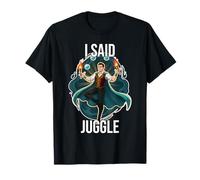 I Said Juggle Cute Acrobatic Juggler Balance Trucks Maglietta