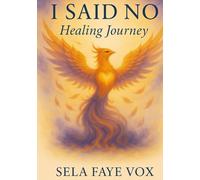 I SAID NO: Healing Journey