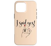 I Said Yes! New Bride Bachelorette Party Wedding Honeymoon Custodia per iPhone 16 Pro Max
