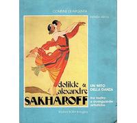 I Sakharoff. Un mito della danza. Fra teatro e avanguardie artistiche