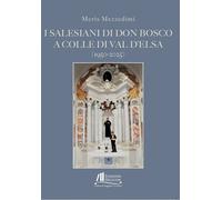 I Salesiani di Don Bosco a Colle di Val d'Elsa (1950-2025) - 2025