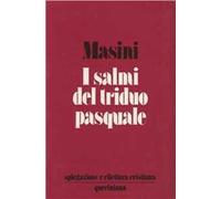 I Salmi del triduo pasquale. Spiegazione e rilettura cristiana
