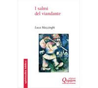 I Salmi del viandante. I canti biblici «delle salite» - Mazzinghi Luca