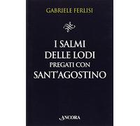 I salmi delle Lodi pregati con sant'Agostino