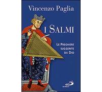 I Salmi. Le preghiere suggerite da Dio