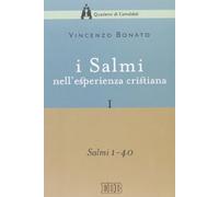 I Salmi nell'esperienza cristiana. Vol. 1: Salmi 1-40.