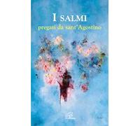 I salmi pregati da sant'Agostino