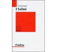 I salmi. Preghiera e poesia. Vol. 1: Col mio Dio scavalco muraglie.