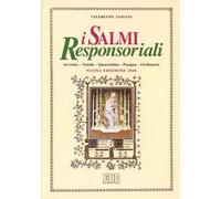 I Salmi responsoriali. Avvento. Natale. Quaresima. Pasqua. Ordinario