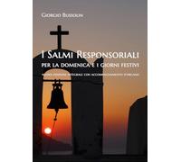 I Salmi Responsoriali per la domenica e i giorni festivi: Nuova edizione integrale con accompagnamento d'organo
