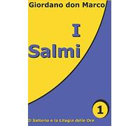 I Salmi (vol. I): Il Salterio e la Liturgia delle Ore