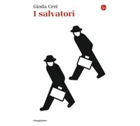 I Salvatori - Giada Ceri - 2025 - Il Saggiatore (La cultura)