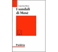 I sandali di Mosè. Storia di una tradizione ebraica