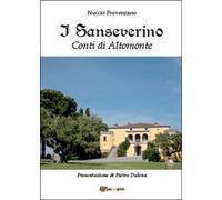 I Sanseverino. Conti di Altomonte, Nuccio Provenzano, 2014, Youcanprint