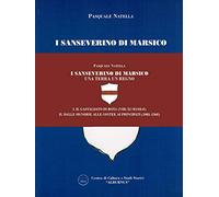 I Sanseverino di Marsico. Una terra un regno. Vol. 1-2: Gastaldato di Rota (VIII-XI secolo)-Dalle Signorie alle Contee, ai Principati (1081-1568), Il.