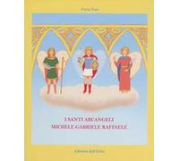 I santi arcangeli: Michele, Gabriele, Raffaele