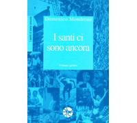 I santi ci sono ancora (Vol. 1)