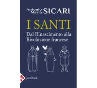 I santi. Dal Rinascimento alla Rivoluzione francese