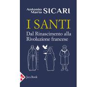 I santi. Dal Rinascimento alla Rivoluzione francese - 2026 - Jaca