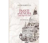 I santi di Venezia. «Unde origo inde salus»