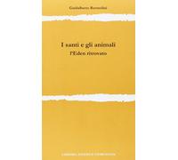 I santi e gli animali. L'Eden ritrovato - [Libreria Editrice Fiorentina]