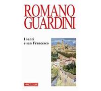 I santi e san Francesco. Ediz. italiana e tedesca