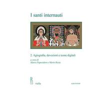 I santi internauti. Vol. 2: Agiografia, devozioni e icone digitali