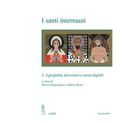 I santi internauti. Vol. 2 - Papasidero M. (cur.); Resta M. (cur.)