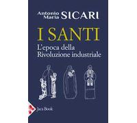 I santi. L'epoca della rivoluzione industriale