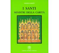 I santi, ministri della carità - Amato Angelo