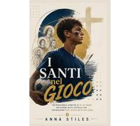 I Santi nel Gioco: Un devozionale sportivo di 52 settimane per giovani atleti cattolici che costruiscono fede, disciplina e resilienza.