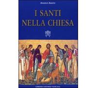 I santi nella Chiesa - Amato Angelo