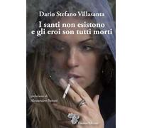 I santi non esistono e gli eroi son tutti morti