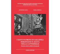 Libri Antonio Faita / Renna Paola - I Santi Patroni Di Gallipoli Sebastiano E Ag