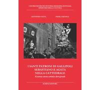 I santi patroni di Gallipoli Sebastiano e Agata nella cattedrale. Excursus storico artistico devozionale