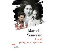 Libri Marcello Semeraro - I Santi, Pellegrini Di Speranza
