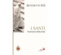 I santi. Testimoni della fede
