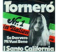I SANTO CALIFORNIA - Tornero / Se davvero mi vuoi bene / 16 143 AT