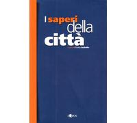 I Saperi della Città. Storia e Città nell'Età Moderna