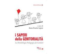 I saperi della genitorialità. La Metodologia Pedagogia dei Genitori