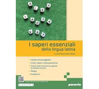 I saperi essenziali della lingua latina. Per le Scuole superiori. Con e-book. Con espansione online