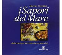 I sapori del mare. Dalla Sardegna, 300 ricette di un grande chef